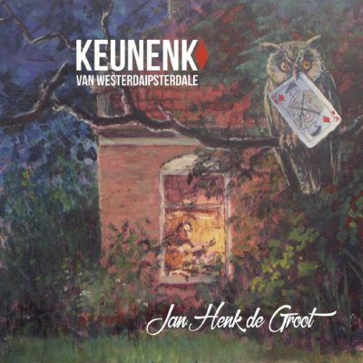 Jan Henk de Groot – Keunenk van Westerdaipsterdale