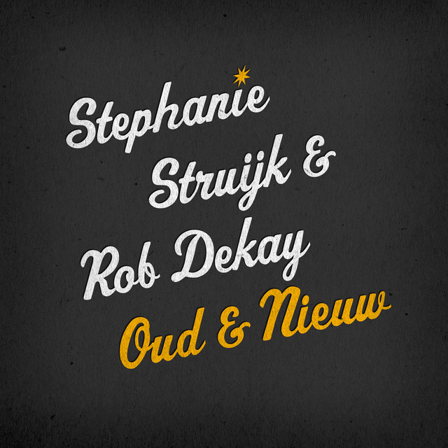 Stephanie Struijk & Rob Dekay – Oud & nieuw