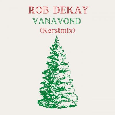 Rob Dekay – Vanavond (kerstmix)