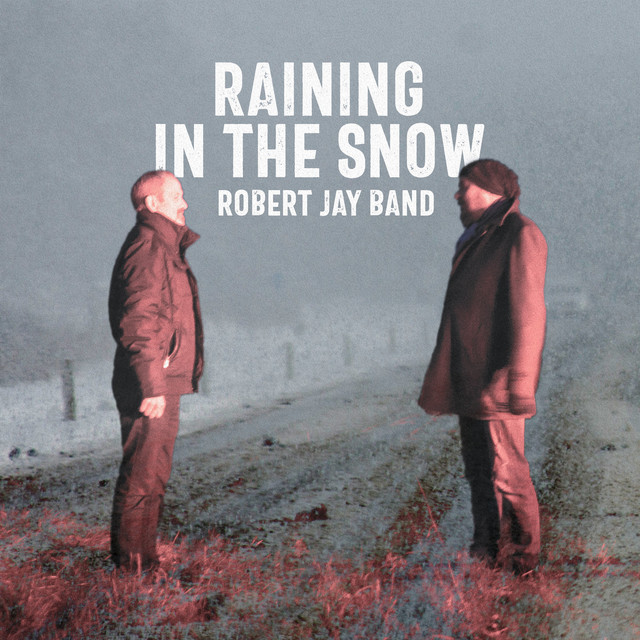 Robert Jay Band – Raining in the snow