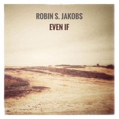 Robin S. Jakobs – Even if