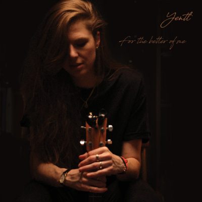 Yentl – For the better of me EP
