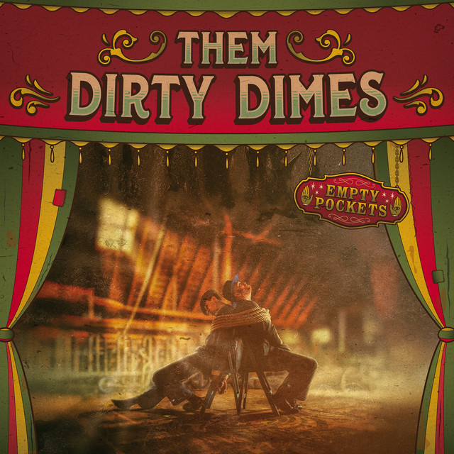 Them Dirty Dimes – Empty pockets